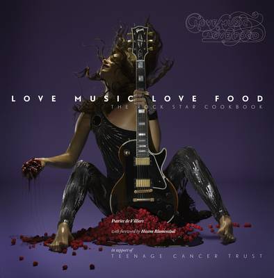 Book cover for Love Music Love Food: The Rock Star Cookbook