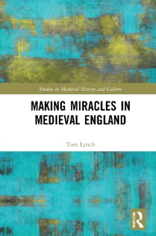 Cover of Making Miracles in Medieval England