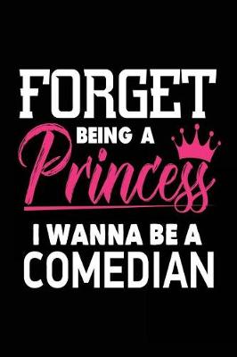Book cover for Forget Being a Princess I Wanna Be a Comedian