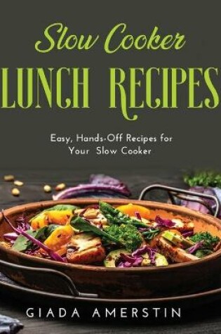 Cover of Slow Cooker Lunch Recipes