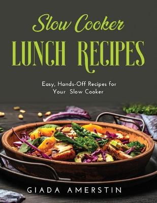 Cover of Slow Cooker Lunch Recipes