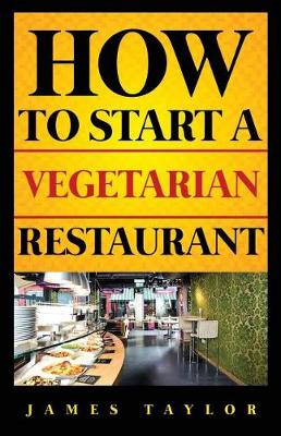 Book cover for How to Start a Vegetarian Restaurant