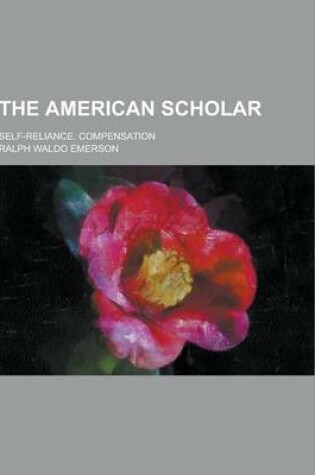 Cover of The American Scholar; Self-Reliance. Compensation