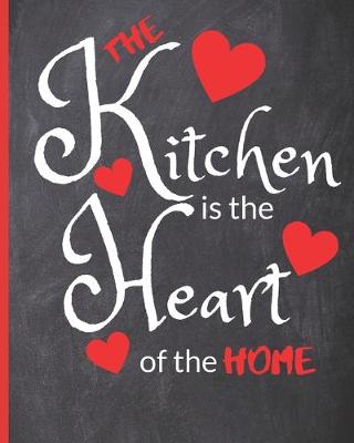 Book cover for Blank Recipe Book The Kitchen Is The Heart Of The Home