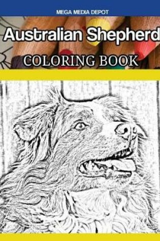 Cover of Australian Shepherd Dog Coloring Book