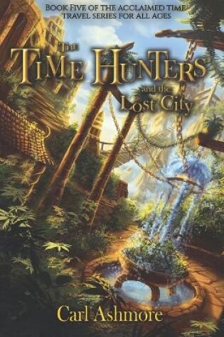 The Time Hunters and the Lost City