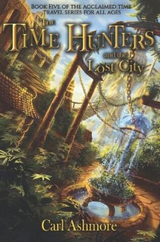 Cover of The Time Hunters and the Lost City