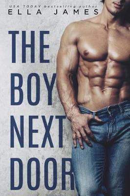 The Boy Next Door by Ella James