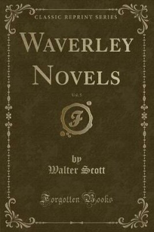 Cover of Waverley Novels, Vol. 5 (Classic Reprint)