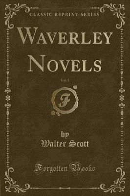 Book cover for Waverley Novels, Vol. 5 (Classic Reprint)