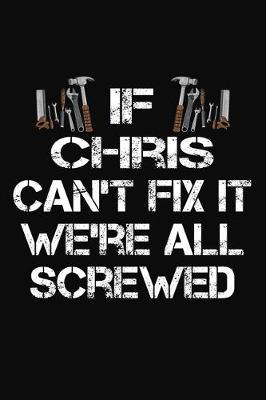 Book cover for If Chris Can't Fix It We're All Screwed