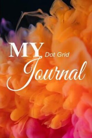 Cover of My Dot Grid Journal. Blank Dot Grid Notebook Planner Diary.
