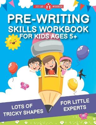 Book cover for Pre-Writing Skills Workbook For Kids Ages 5+