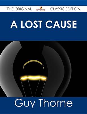 Book cover for A Lost Cause - The Original Classic Edition