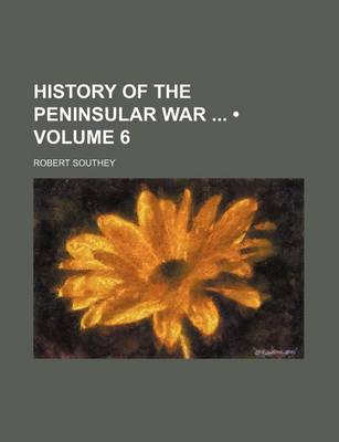 Book cover for History of the Peninsular War (Volume 6)