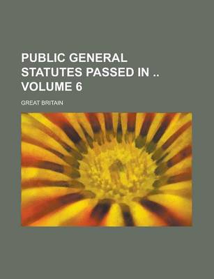 Book cover for Public General Statutes Passed in Volume 6