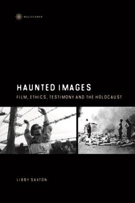 Book cover for Haunted Images – Film, Ethics, Testimony, and the Holocaust