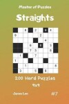 Book cover for Master of Puzzles Straights - 200 Hard Puzzles 9x9 Vol.7
