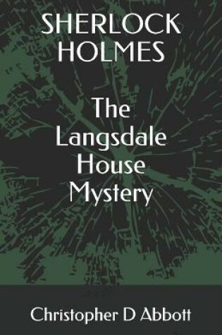 Cover of SHERLOCK HOLMES The Langsdale House Mystery