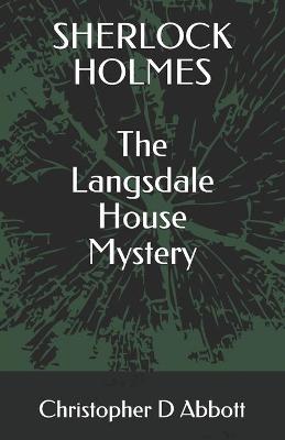 Book cover for SHERLOCK HOLMES The Langsdale House Mystery