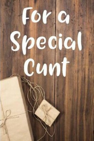 Cover of For a Special Cunt