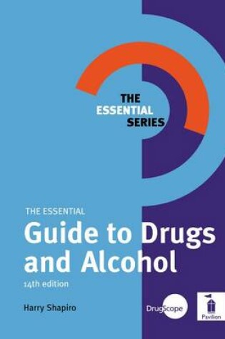 Cover of The Essential Guide to Drugs and Alchohol