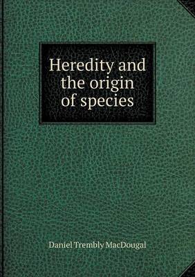 Book cover for Heredity and the origin of species