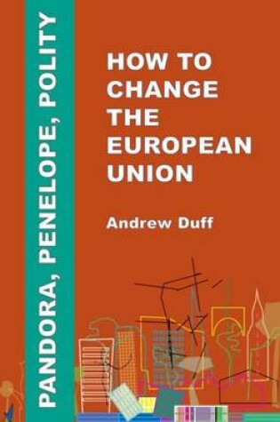 Cover of Pandora, Penelope, Polity: How to Change the European Union