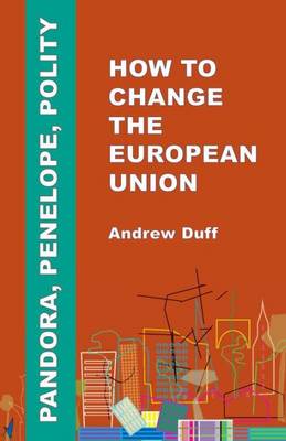 Book cover for Pandora, Penelope, Polity: How to Change the European Union