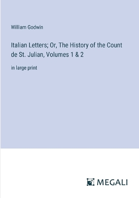 Book cover for Italian Letters; Or, The History of the Count de St. Julian, Volumes 1 & 2