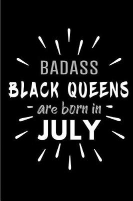 Book cover for Badass Black Queens Are Born In July