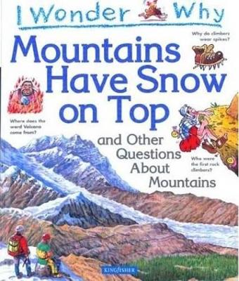 Cover of I Wonder Why Mountains Have Snow on Top