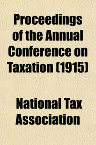 Cover of Proceedings of the Annual Conference on Taxation (1915)