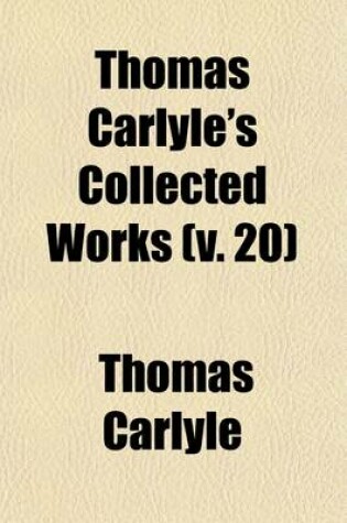 Cover of Thomas Carlyle's Collected Works (Volume 20)