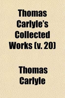 Book cover for Thomas Carlyle's Collected Works (Volume 20)