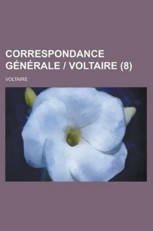 Cover of Correspondance Generale Voltaire (8)