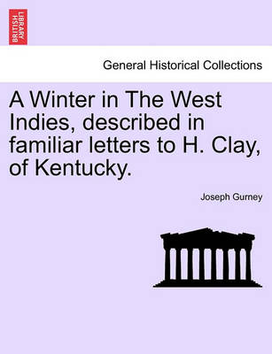 Book cover for A Winter in the West Indies, Described in Familiar Letters to H. Clay, of Kentucky.