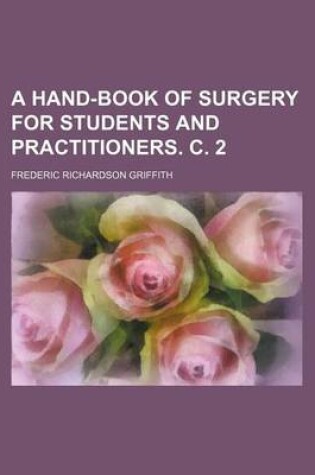 Cover of A Hand-Book of Surgery for Students and Practitioners. C. 2