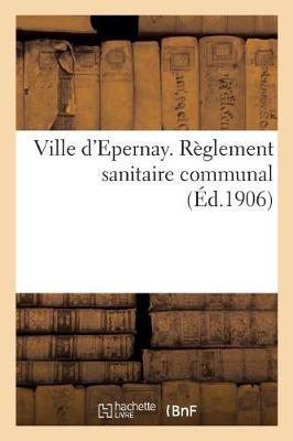 Book cover for Ville d'Epernay. Reglement Sanitaire Communal