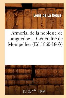 Book cover for Armorial de la Noblesse de Languedoc. Generalite de Montpellier (Ed.1860-1863)