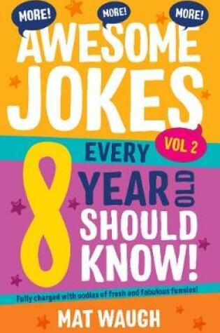 Cover of More Awesome Jokes Every 8 Year Old Should Know!