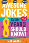 Book cover for More Awesome Jokes Every 8 Year Old Should Know!