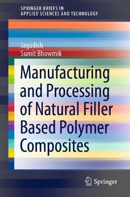 Cover of Manufacturing and Processing of Natural Filler Based Polymer Composites