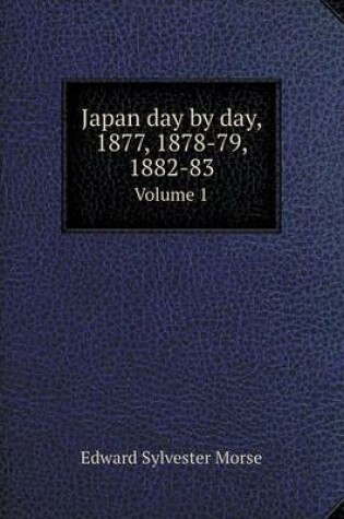 Cover of Japan day by day, 1877, 1878-79, 1882-83 Volume 1