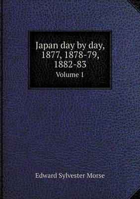 Book cover for Japan day by day, 1877, 1878-79, 1882-83 Volume 1