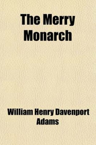 Cover of The Merry Monarch (Volume 2); Or, England Under Charles II. Its Art, Literature, and Society