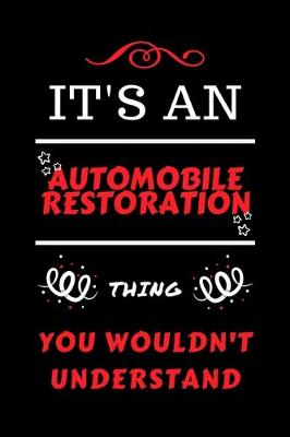Book cover for It's An Automobile Restoration You Wouldn't Understand