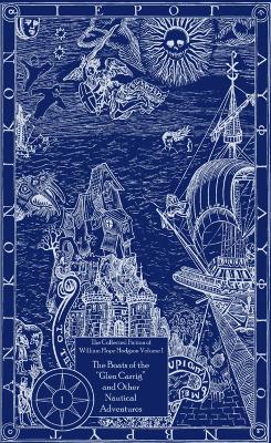 Cover of The Collected Fiction of William Hope Hodgson Volume 1: Boats of Glen Carrig & Other Nautical Adventures