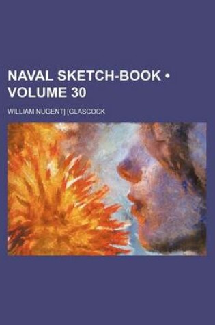 Cover of Naval Sketch-Book (Volume 30)