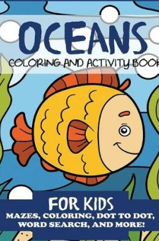 Cover of Oceans Coloring and Activity Book for Kids